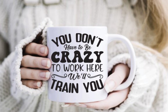 Download You Don't Have to Be Crazy to Work Here - Work Collection